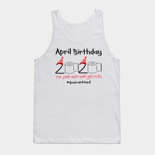 Toilet Paper 2020 April Birthday quarantine tee Tank Top